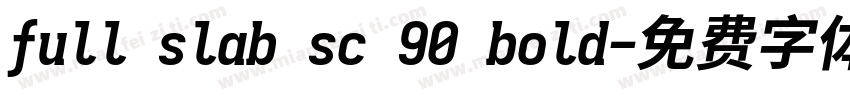 full slab sc 90 bold字体转换